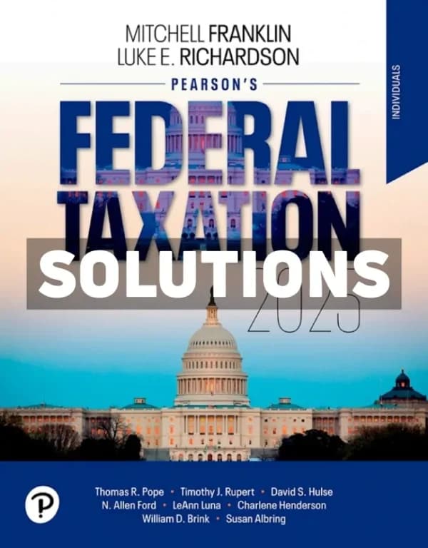 Pearsons Federal Taxation 2025 Individuals 38th Edition Richardson Solutions Manual cover