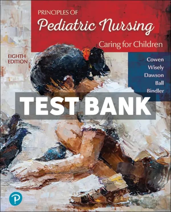 Principles of Pediatric Nursing – Caring for Children 8th Edition Cowen Test Bank cover