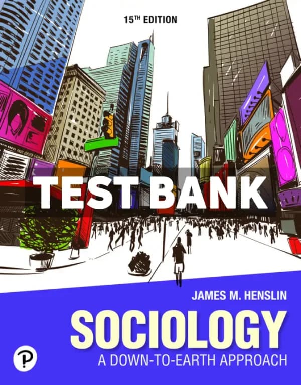 Sociology – A Down to Earth Approach 15th Edition Henslin Test Bank cover