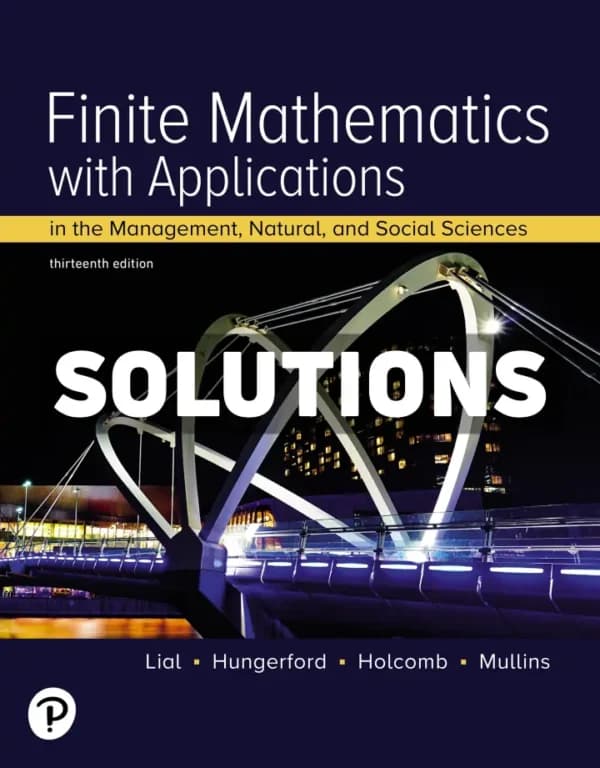 Finite Mathematics with Applications In the Management Natural and Social Sciences 13th Edition Lial Solutions Manual cover