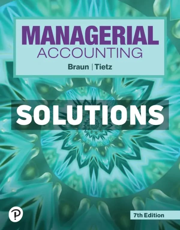 Managerial Accounting 7th Edition Braun Solutions Manual cover