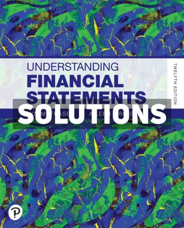 Understanding Financial Statements 12th Edition Fraser Solutions Manual cover