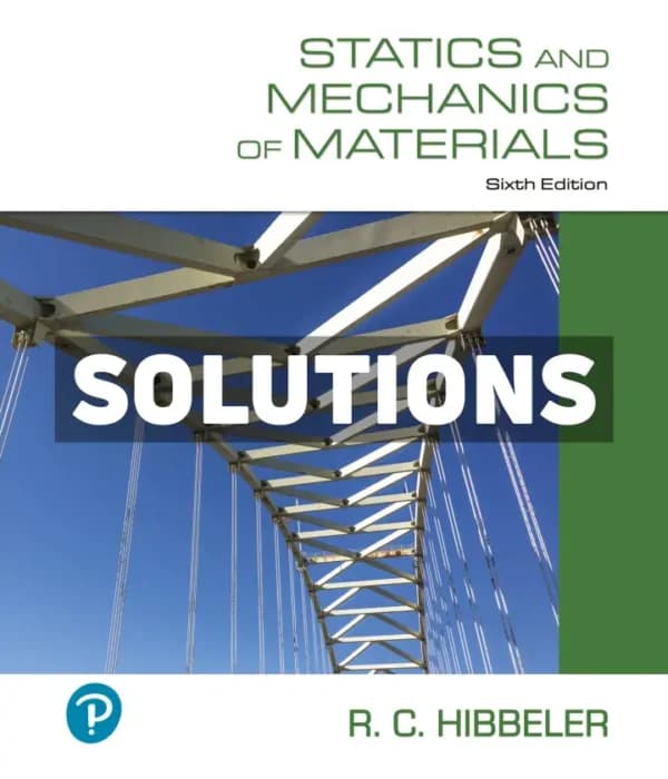 Statics and Mechanics of Materials 6th Edition Hibbeler Solutions Manual cover