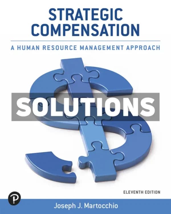 Strategic Compensation – A Human Resource Management Approach 11th Edition Martocchio Solutions Manual cover