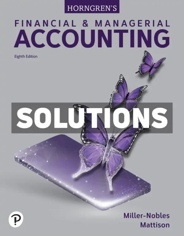 Horngrens Financial and Managerial Accounting 8th Edition Miller-Nobles Solutions Manual cover