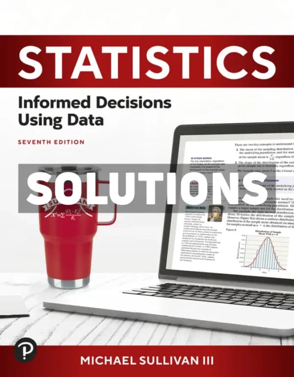 Statistics – Informed Decisions Using Data 7th Edition Sullivan Solutions Manual cover