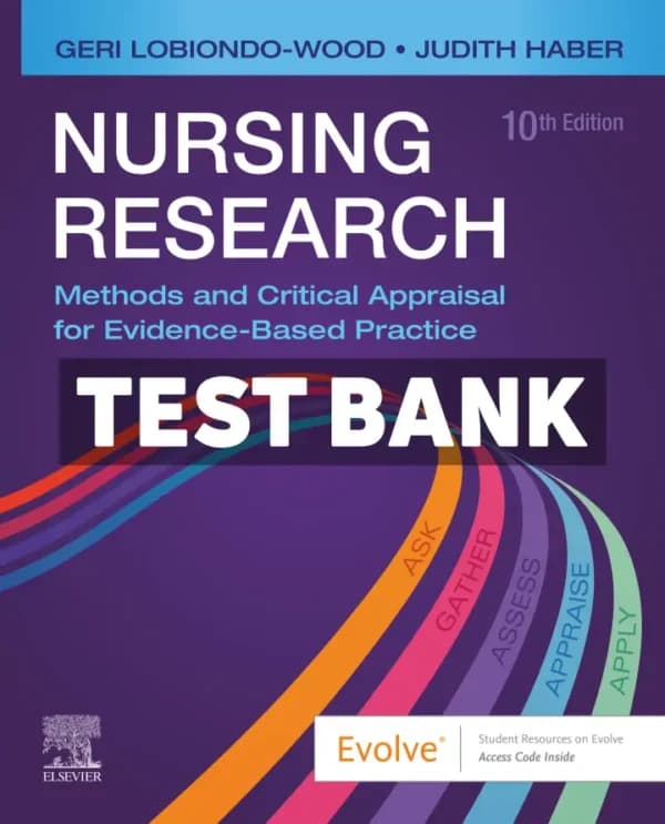 Nursing Research – Methods and Critical Appraisal for Evidence-Based Practice 10th Edition LoBiondo-Wood Test Bank cover