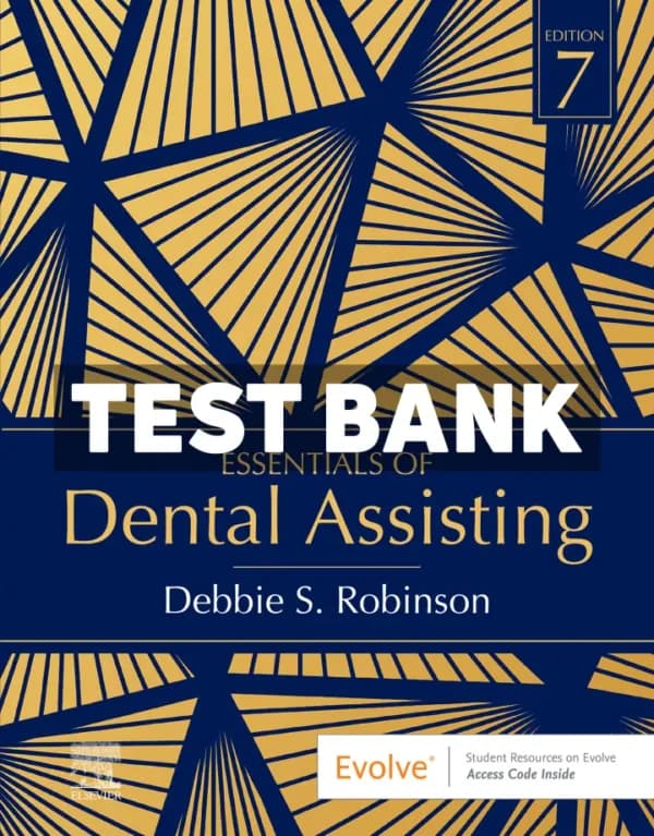 Essentials of Dental Assisting 7th Edition Robinson Test Bank cover