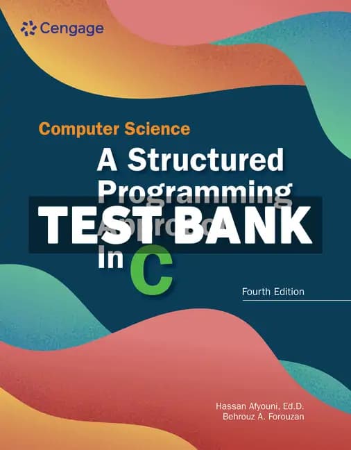 Computer Science Structured Programming Approach in C 4th Edition Forouzan Test Bank cover