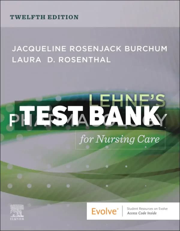 Lehnes Pharmacology for Nursing Care 12th Edition Burchum Test Bank cover