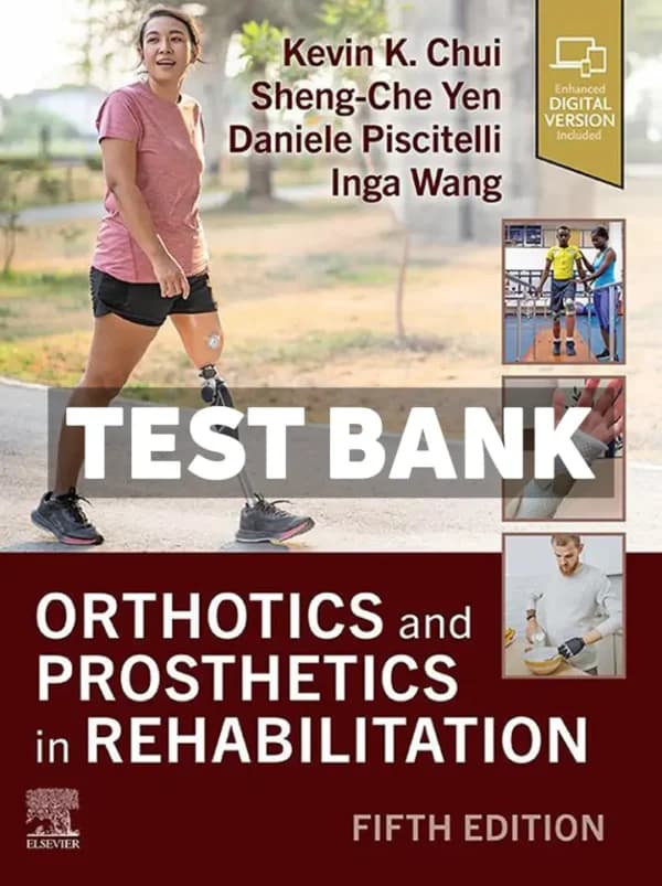 Orthotics and Prosthetics in Rehabilitation 5th Edition Chui Test Bank cover