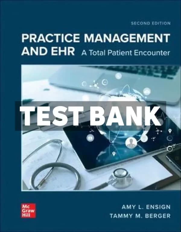 Practice Management and EHR – A Total Patient Encounter 2nd Edition Ensign Test Bank cover