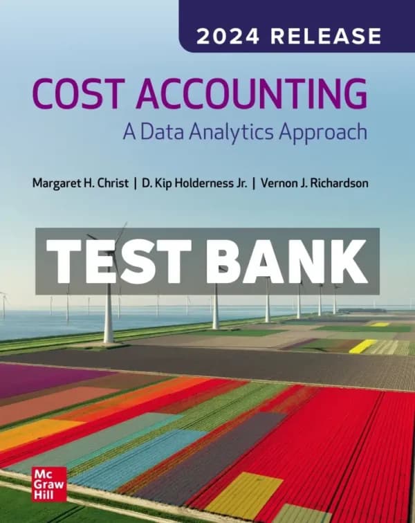 Cost Accounting – A Data Analytics Approach 2024 Release 1st Edition Christ Test Bank cover