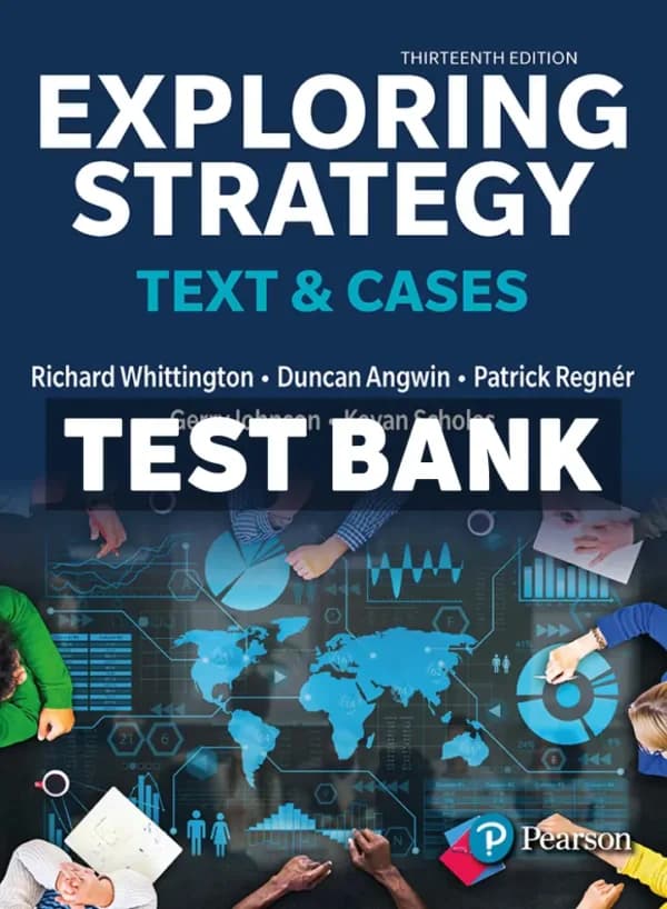 Exploring Strategy Text and Cases 13th Edition Whittington Test Bank cover