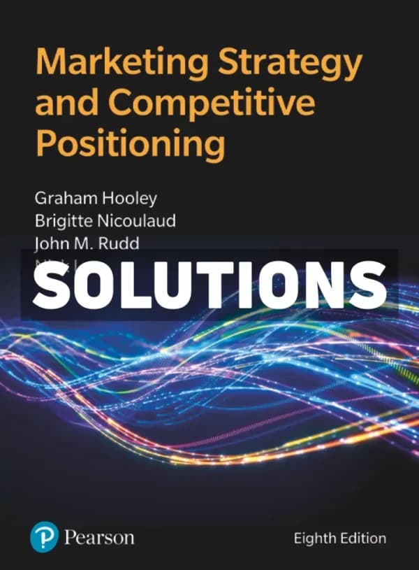 Marketing Strategy and Competitive Positioning 8th Edition Hooley Solutions Manual cover